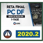 PC DF - Agente - RETA FINAL - PÓS EDITAL - Polícia Civil do Distrito Federal (CERS 2020.2)